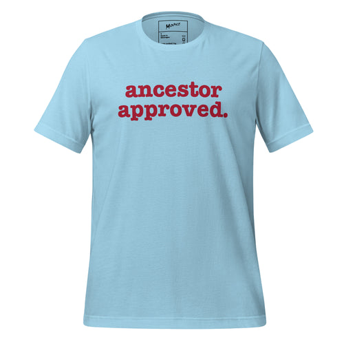 Ancestor Approved Unisex T-Shirt - Red Writing