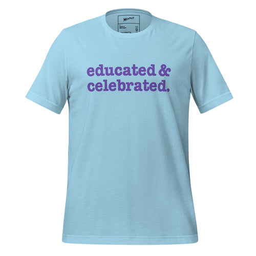Educated & Celebrated Unisex T-Shirt - Purple Writing