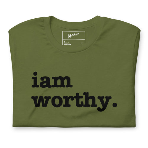 I Am Worthy Unisex T-Shirt - Black Writing