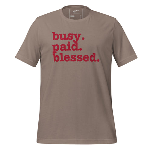 Busy. Paid. Blessed. Unisex T-Shirt - Red Writing