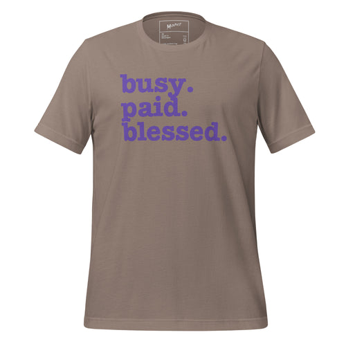 Busy. Paid. Blessed. Unisex T-Shirt - Purple Writing