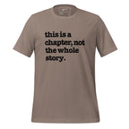 This Is A Chapter, Not The Whole Story Unisex T-Shirt - Classic
