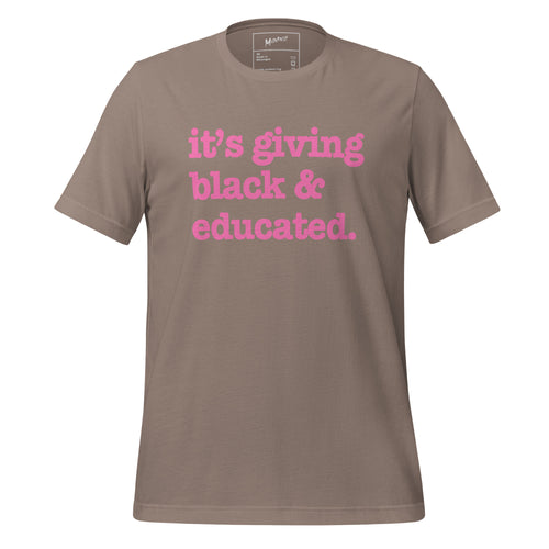 It's Giving Black & Educated Unisex T-Shirt - Pink Writing