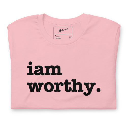 I Am Worthy Unisex T-Shirt - Black Writing