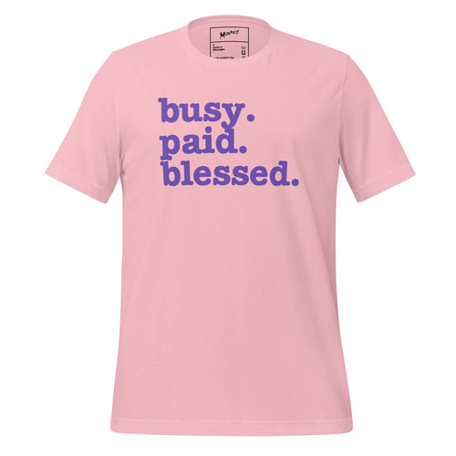 Busy. Paid. Blessed. Unisex T-Shirt - Purple Writing
