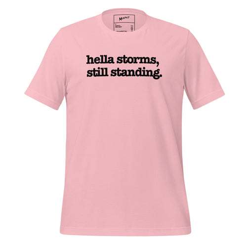 Hella Storms, Still Standing Unisex T-Shirt - Black Writing