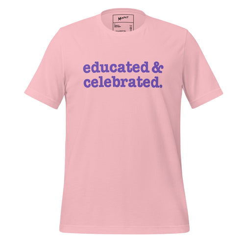Educated & Celebrated Unisex T-Shirt - Purple Writing