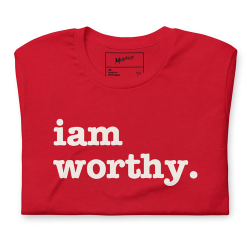 I Am Worthy Unisex T-Shirt - White Writing