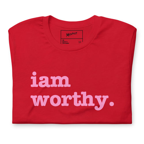 I Am Worthy Unisex T-Shirt - Pink Writing