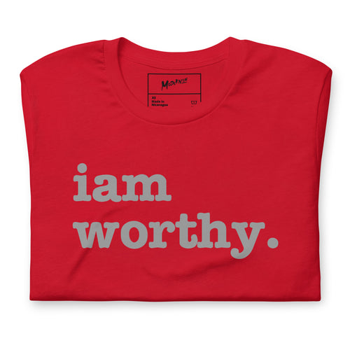 I Am Worthy Unisex T-Shirt - Gray Writing