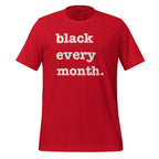 Black Every Month Unisex T-Shirt - White Writing