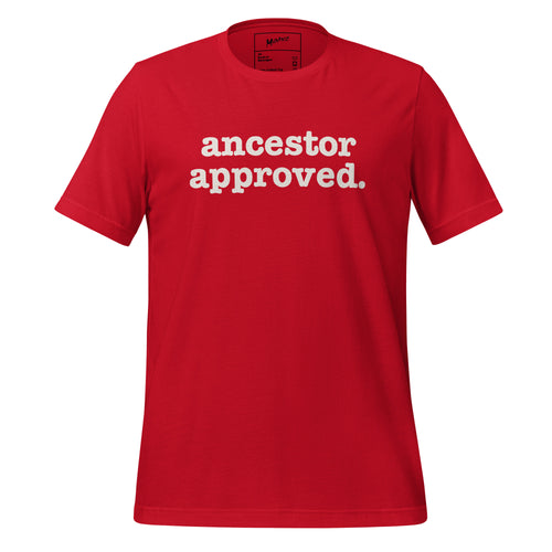 Ancestor Approved Unisex T-Shirt - White Writing