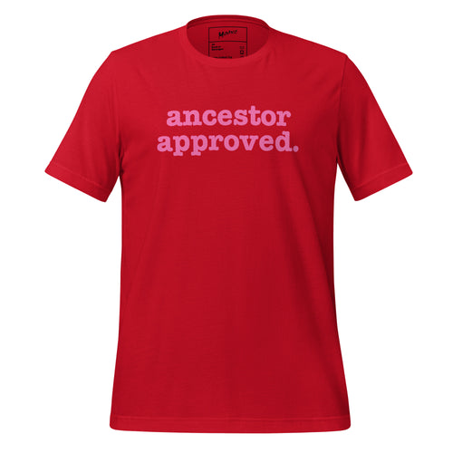 Ancestor Approved Unisex T-Shirt - Pink Writing