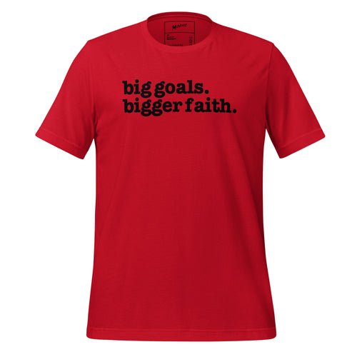 Big Goals Bigger Faith Unisex T-Shirt - Black Writing