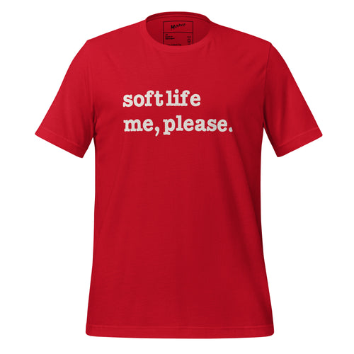Soft Life Me Please Unisex T-Shirt - White Writing