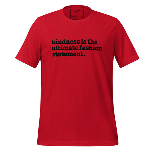 Kindness Is The Ultimate Fashion Statement Unisex T-Shirt - Black Writing