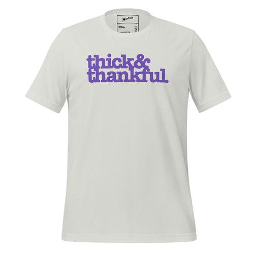 Thick & Thankful. Unisex T-Shirt - Purple Writing