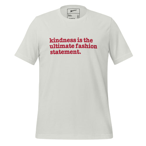 Kindness Is The Ultimate Fashion Statement Unisex T-Shirt - Red Writing