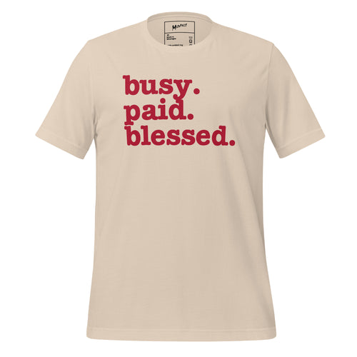 Busy. Paid. Blessed. Unisex T-Shirt - Red Writing