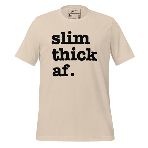 Slim Thick AF. Unisex T-Shirt