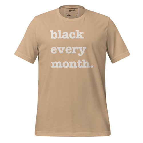 Black Every Month Unisex T-Shirt - White Writing