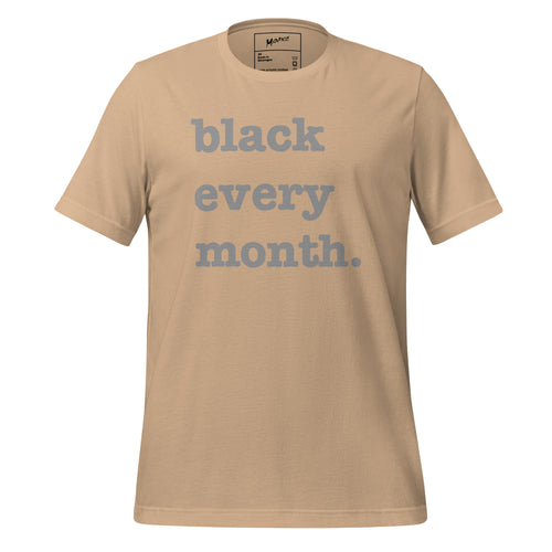 Black Every Month Unisex T-Shirt - Silver Writing