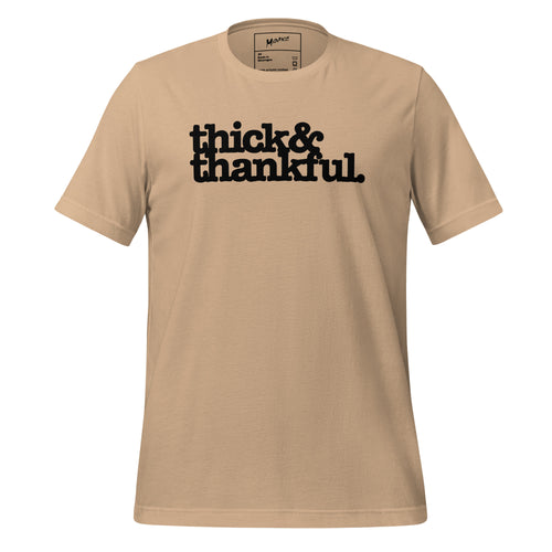Thick & Thankful Unisex T-Shirt - Black Writing