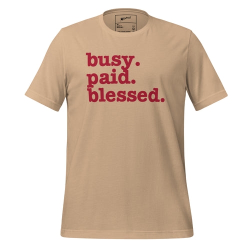 Busy. Paid. Blessed. Unisex T-Shirt - Red Writing