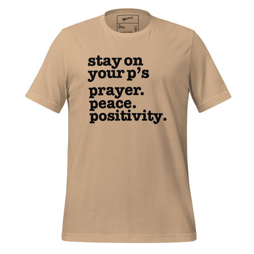 Stay on Your P's...Unisex T-Shirt - Black Writing