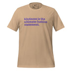Kindness Is The Ultimate Fashion Statement Unisex T-Shirt - Purple Writing
