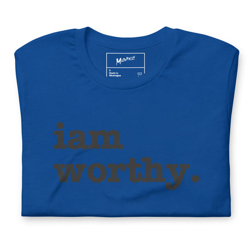I Am Worthy Unisex T-Shirt - Black Writing
