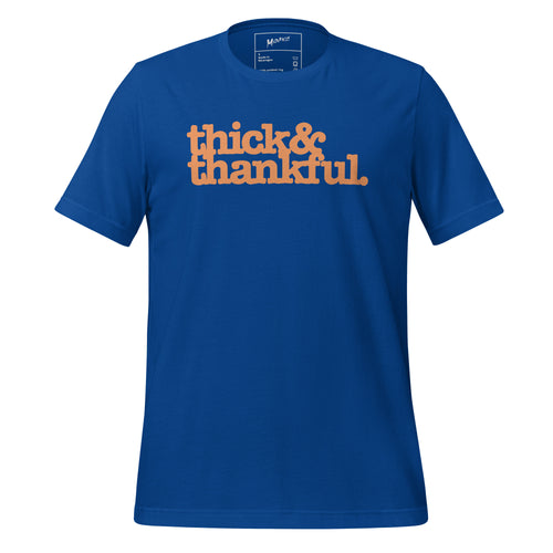 Thick & Thankful Unisex T-Shirt - Orange Writing