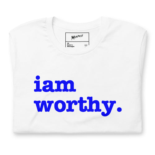 I Am Worthy Unisex T-Shirt - Blue Writing