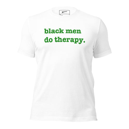 Black Men Do Therapy Unisex T-Shirt - Green Writing