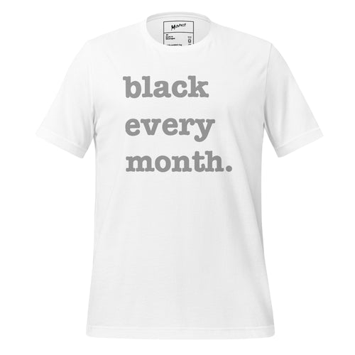 Black Every Month Unisex T-Shirt - Silver Writing