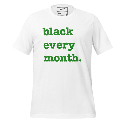 Black Every Month Unisex T-Shirt - Green Writing