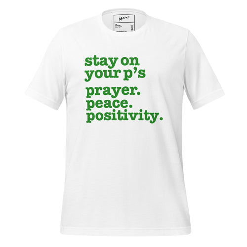 Stay On Your P's... Unisex T-Shirt - Green Writing