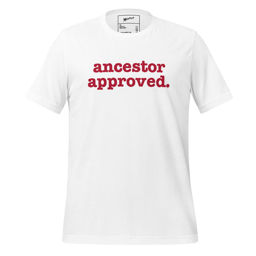 Ancestor Approved Unisex T-Shirt - Red Writing