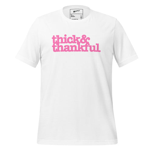 Thick & Thankful Unisex T-Shirt - Pink Writing