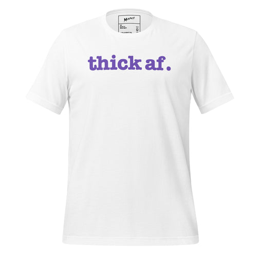 Thick AF. Unisex T-Shirt - Purple Writing