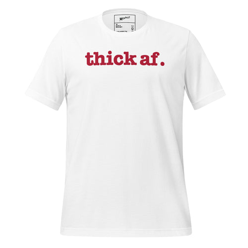 Thick AF. Unisex T-Shirt - Red Writing