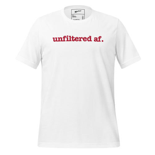 Unfiltered AF. Unisex T-Shirt - Red Writing