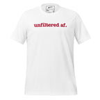 Unfiltered AF. Unisex T-Shirt - Red Writing
