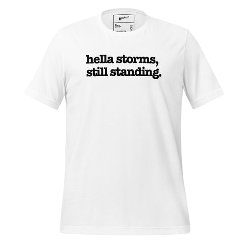 Hella Storms, Still Standing Unisex T-Shirt - Black Writing