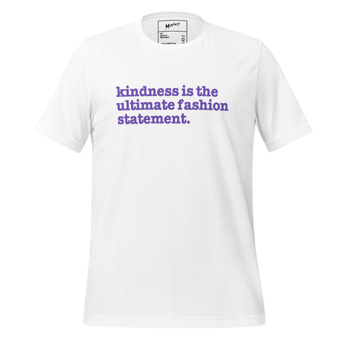 Kindness Is The Ultimate Fashion Statement Unisex T-Shirt - Purple Writing