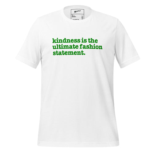 Kindness Is The Ultimate Fashion Statement - Green Writing