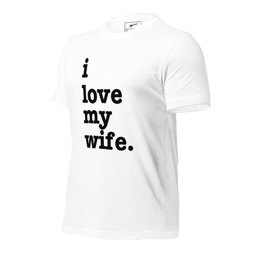I Love My Wife Unisex T-Shirt - Black Writing