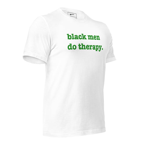 Black Men Do Therapy Unisex T-Shirt - Green Writing