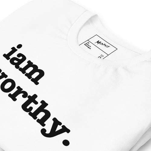 I Am Worthy Unisex T-Shirt - Black Writing