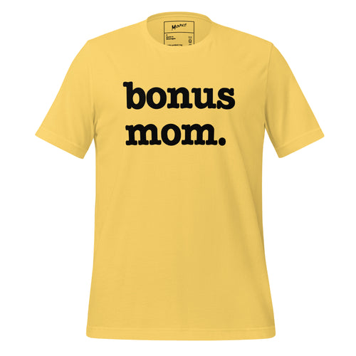 Bonus Mom Unisex T-Shirt